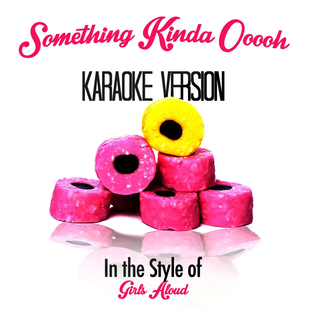 Something Kinda Ooooh (In the Style of Girls Aloud) [Karaoke Version] - Single