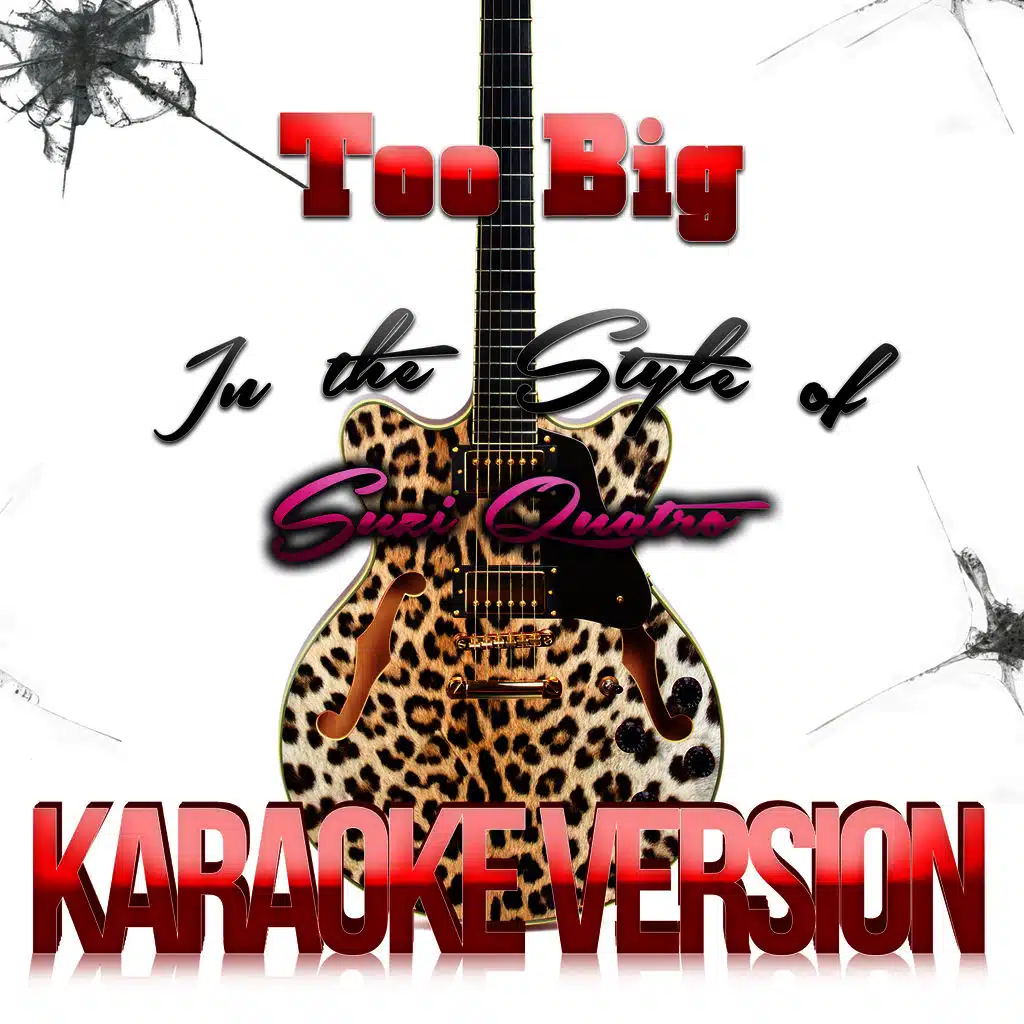 Too Big (In the Style of Suzi Quatro) [Karaoke Version] - Single