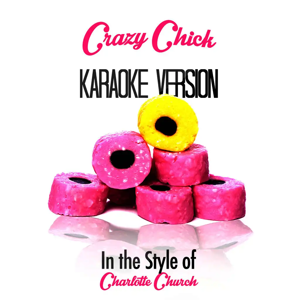 Crazy Chick (In the Style of Charlotte Church) [Karaoke Version] - Single