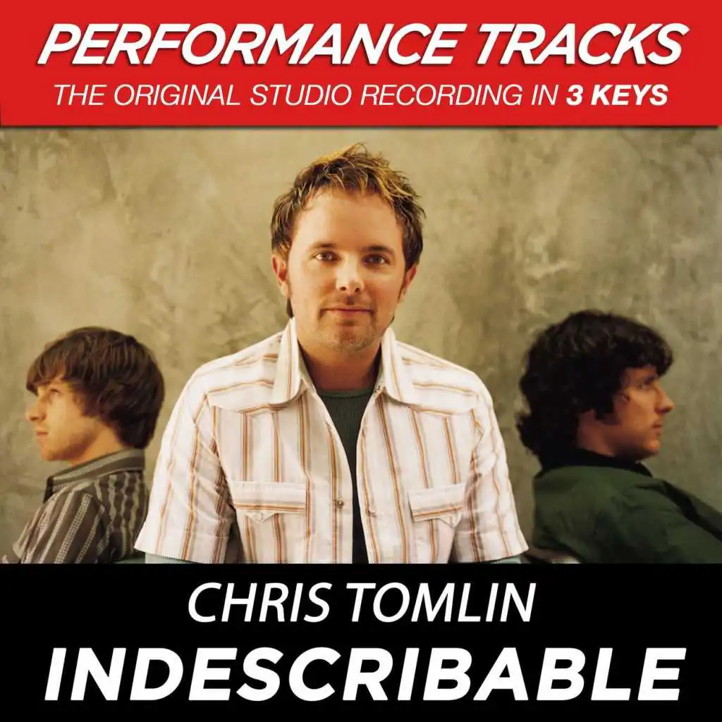 Indescribable (Performance Track In Key Of D)