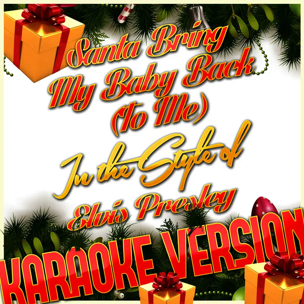 Santa Bring My Baby Back (To Me) [In the Style of Elvis Presley] [Karaoke Version]