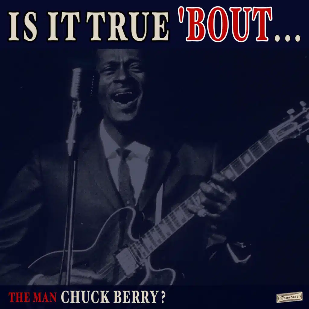 Is it True 'Bout the Man Chuck Berry?