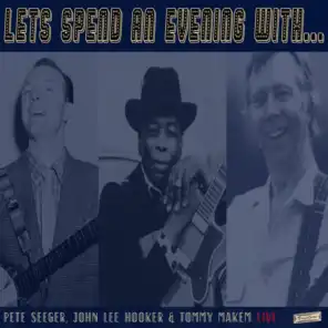 Let's Spend an Evening with Pete Seeger, John Lee Hooker & Tommy Makem (Live)