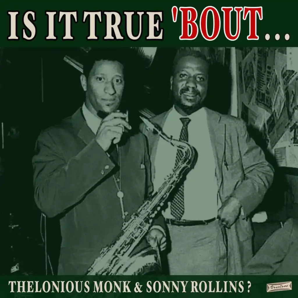 Is it True 'Bout Thelonious Monk & Sonny Rollins?