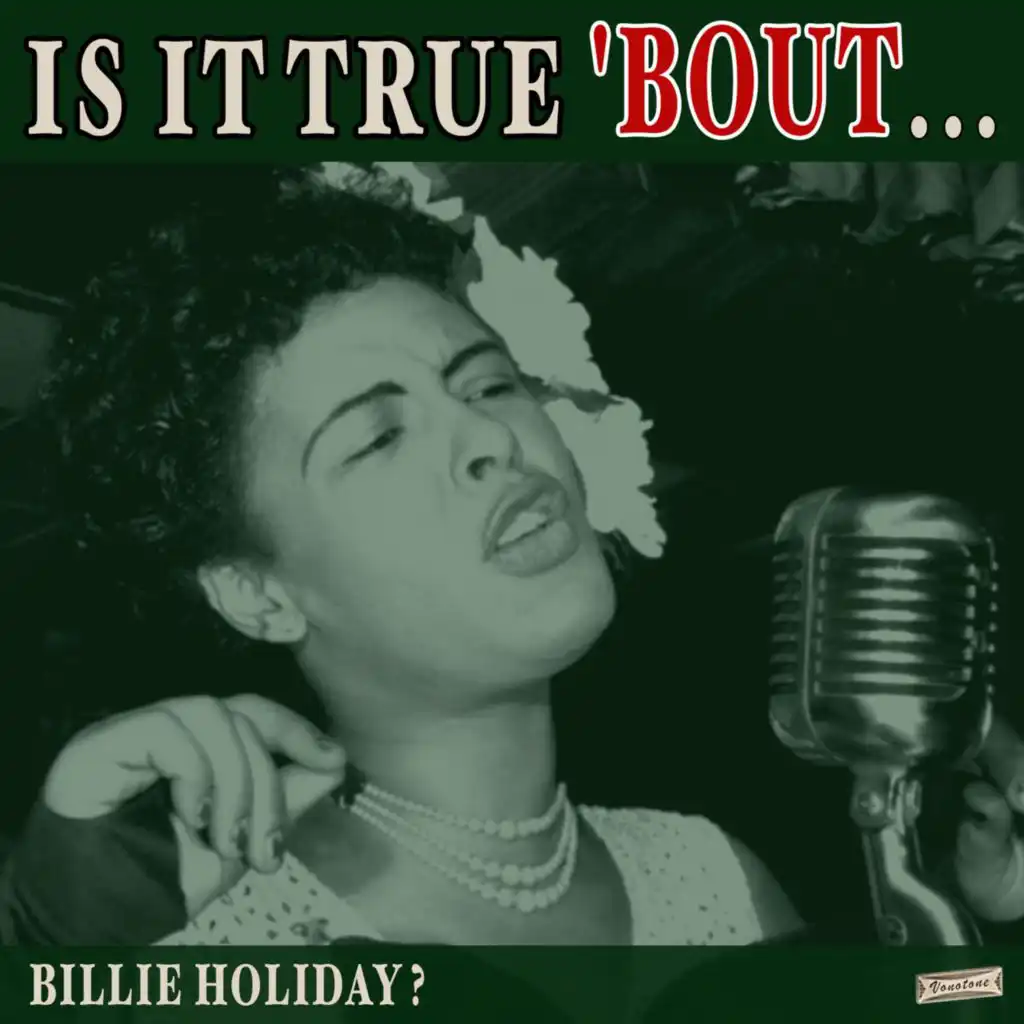 Is it True 'Bout Billie Holiday?