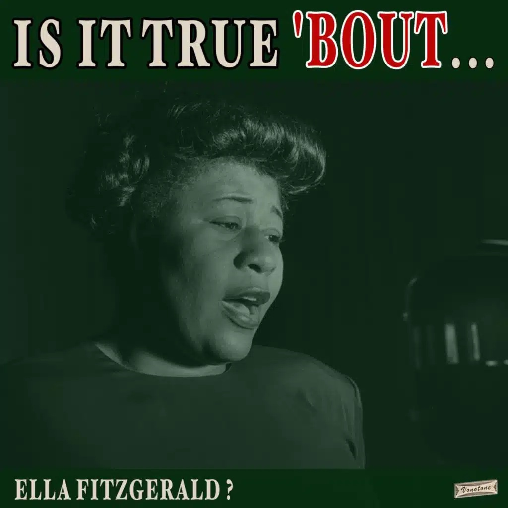 Is it True 'Bout Ella Fitzgerald?