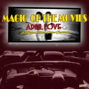Magic of the Movies, "April Love" (Original Motion Picture Soundtrack)