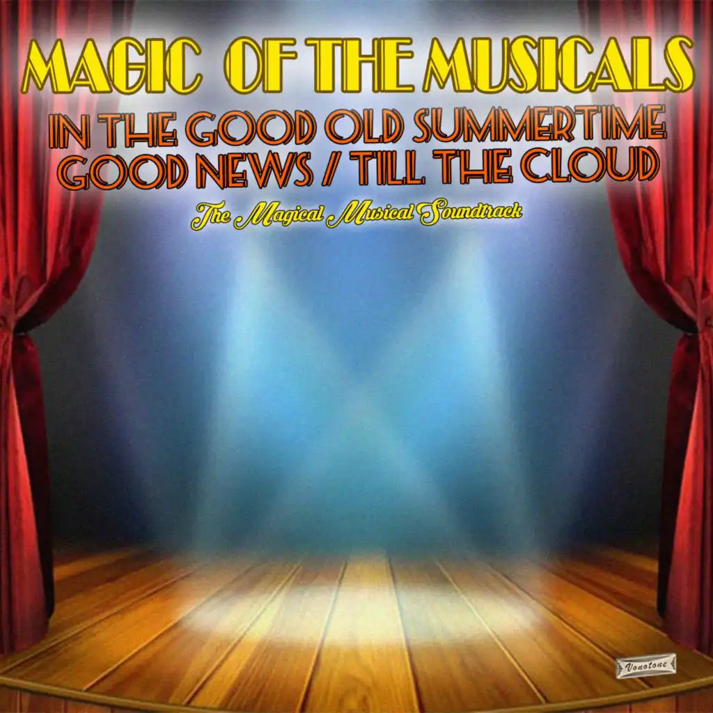 Magic of the Musicals, "In the Good Old Summertime", "Good News" & "Till the Clouds Roll By"