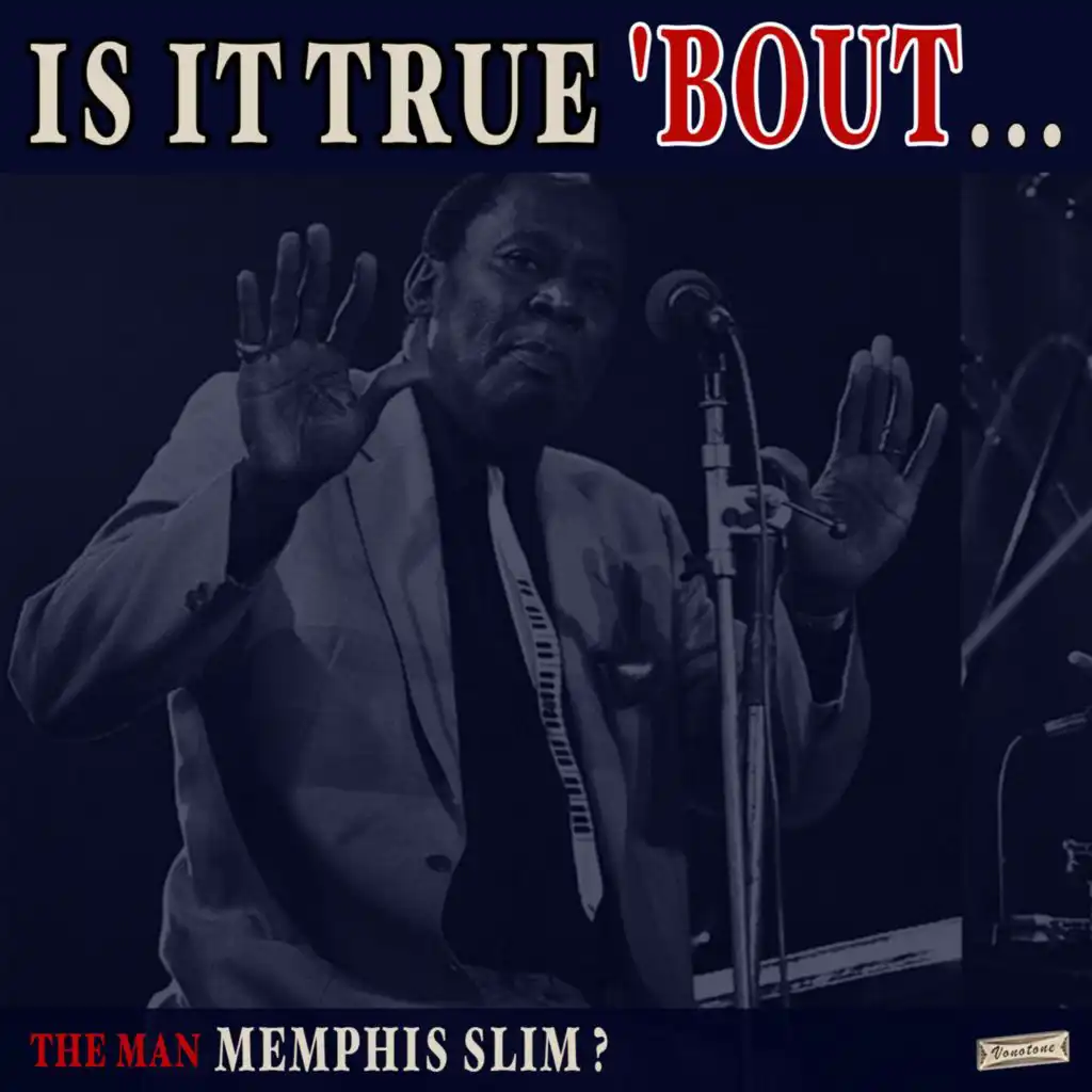 Is it True 'Bout the Man Memphis Slim?