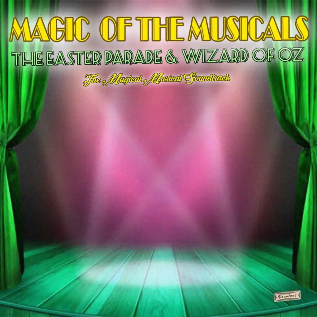 Magic of the Musicals, "The Easter Parade" and "The Wizard of Oz"