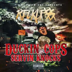 Duckin' Cops and Servin' Knocks