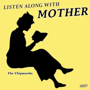 Listen Along with Mother, The Chipmunks