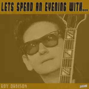Let's Spend an Evening with Roy Orbison