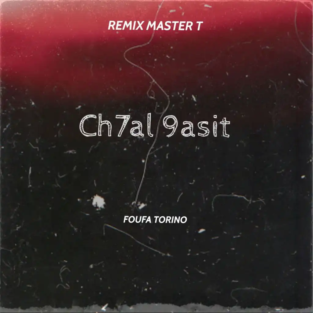 Ch7al 9asit (Remix Master T)