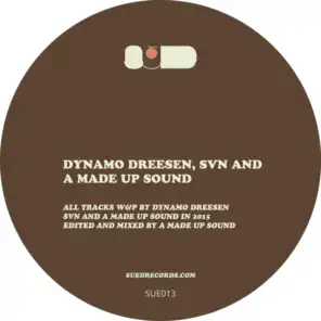 Dynamo Dreesen, SVN & A Made Up Sound