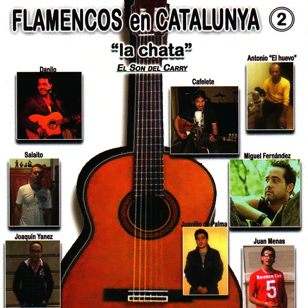 Flamencos en Catalunya 2 - "La Chata", El Son del Carry