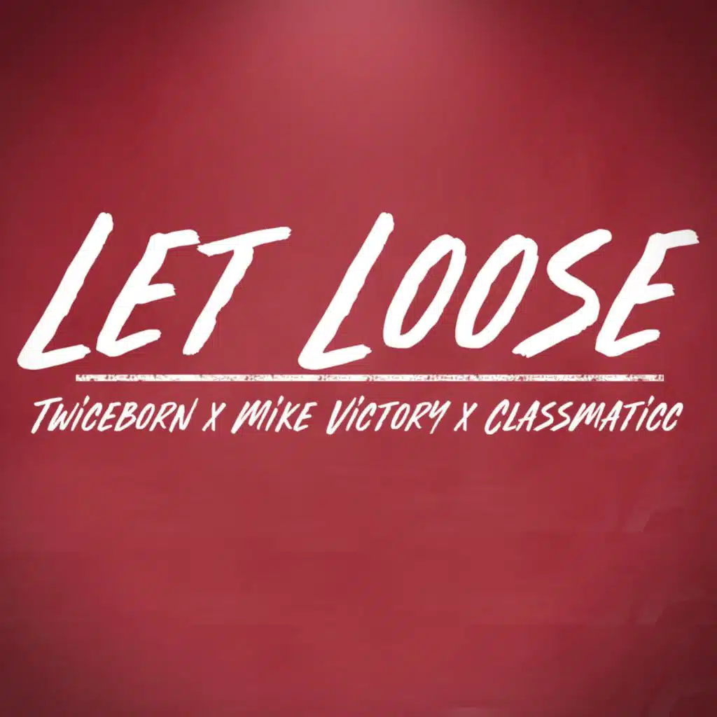 Let Loose (feat. Classmaticc & Mike Victory)