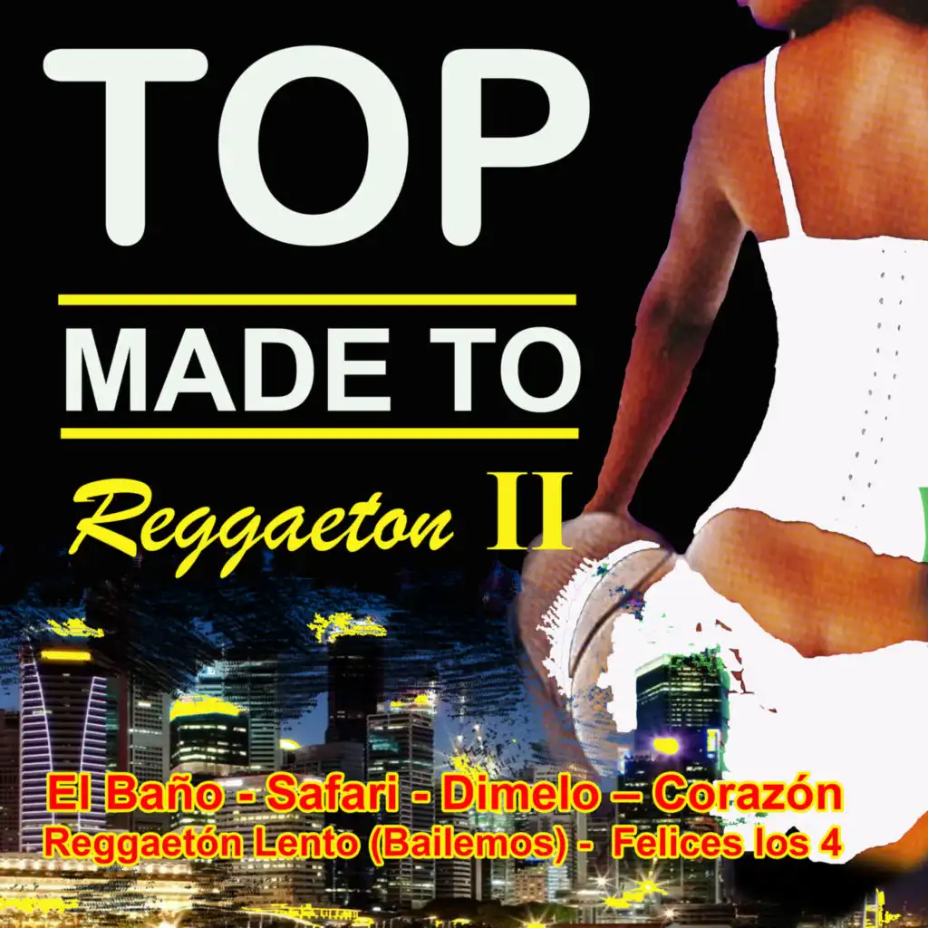Top Made To Reggaeton I I