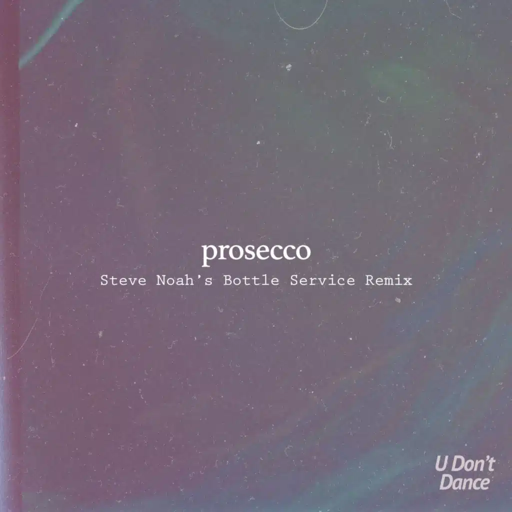 Prosecco (Steve Noah's Bottle Service Remix)