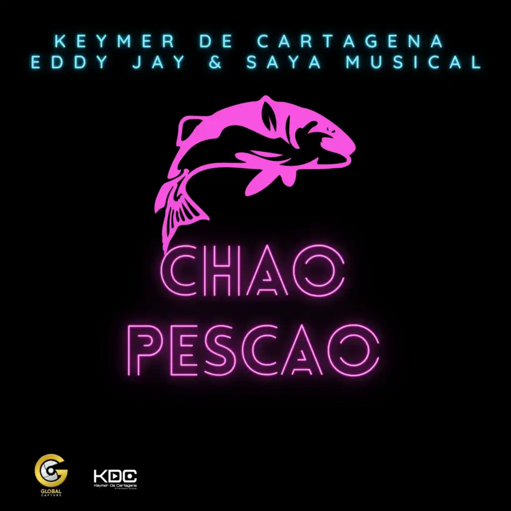 Chao Pescao (feat. SAYAMUSICAL & Eddy Jay)
