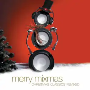 Merry Mixmas:  Christmas Classics Remixed