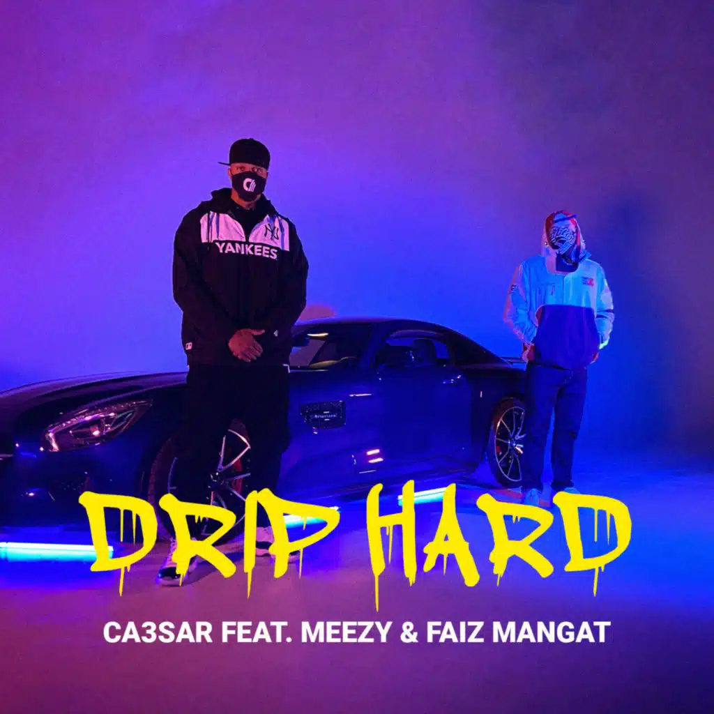 Drip Hard (feat. Meezy & Faiz Mangat)