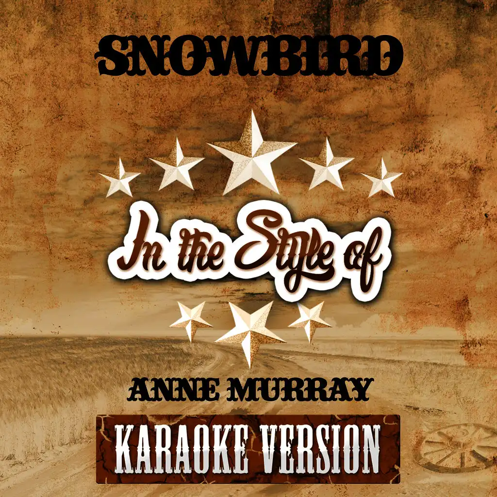 Snowbird (In the Style of Anne Murray) [Karaoke Version]