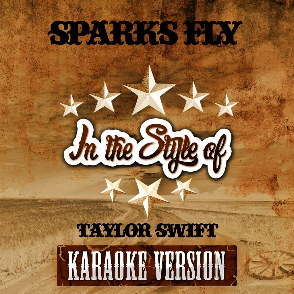 Sparks Fly (In the Style of Taylor Swift) [Karaoke Version] - Single