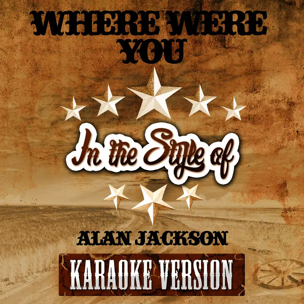 Where Were You (In the Style of Alan Jackson) [Karaoke Version] - Single