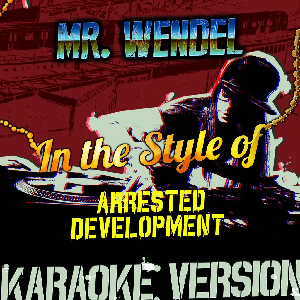 Mr. Wendel (In the Style of Arrested Development) [Karaoke Version]