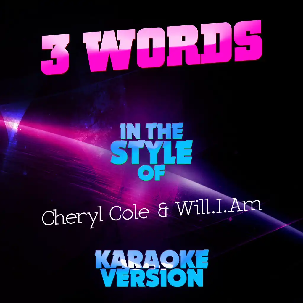 3 Words (In the Style of Cheryl Cole & Will.I.Am) [Karaoke Version]