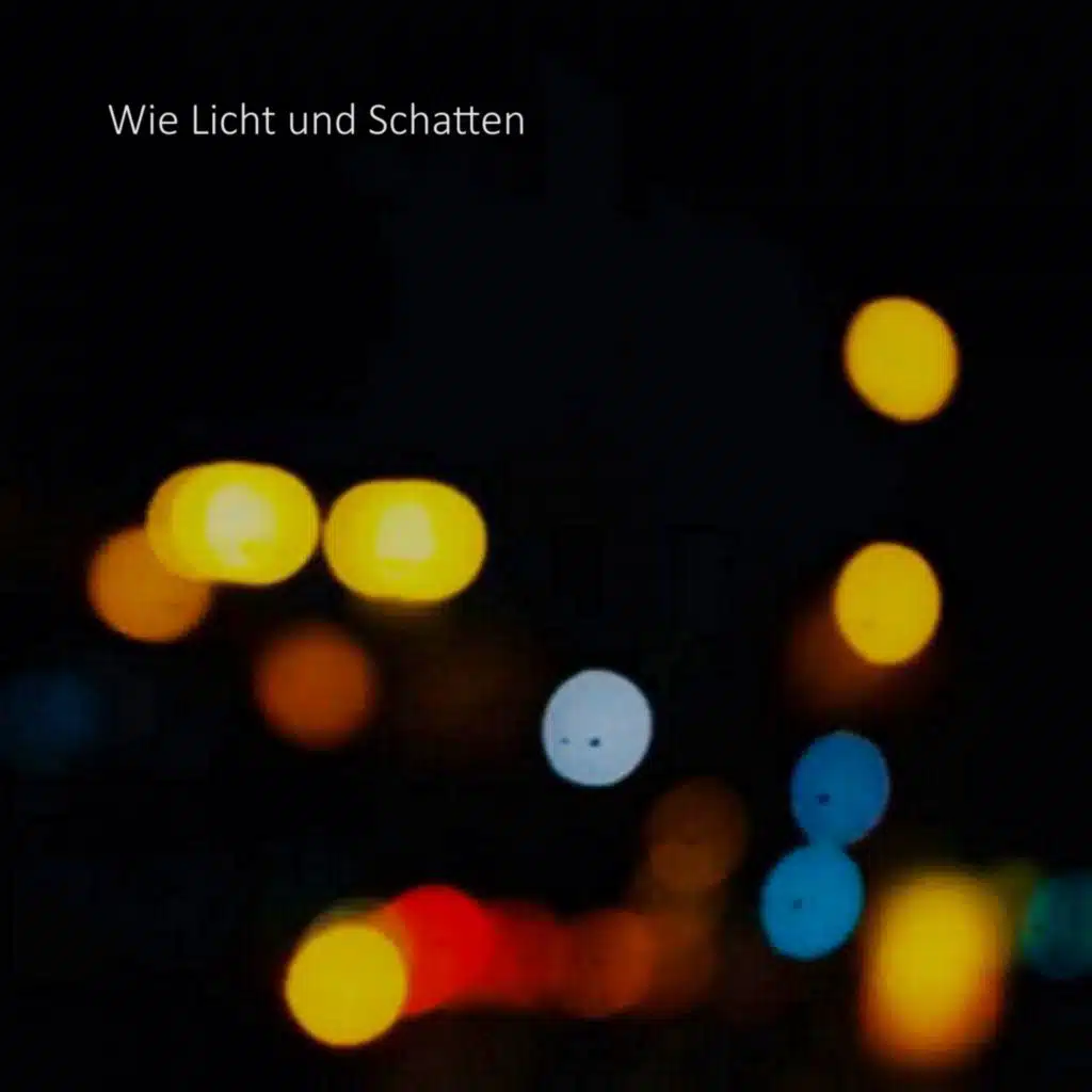 Wie Licht und Schatten