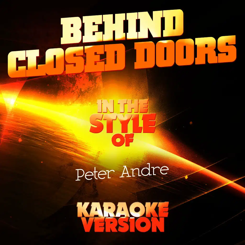 Behind Closed Doors (In the Style of Peter Andre) [Karaoke Version]