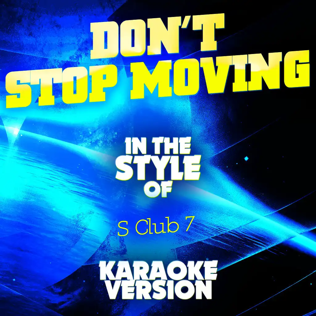 Don't Stop Moving (In the Style of S Club 7) [Karaoke Version]