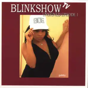 BlinkShow TV: Unsigned Episode 1