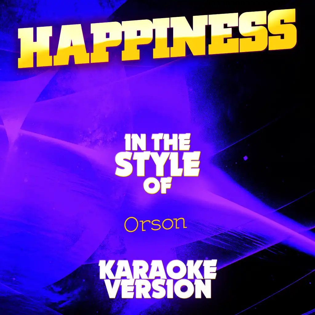 Happiness (In the Style of Orson) [Karaoke Version] - Single