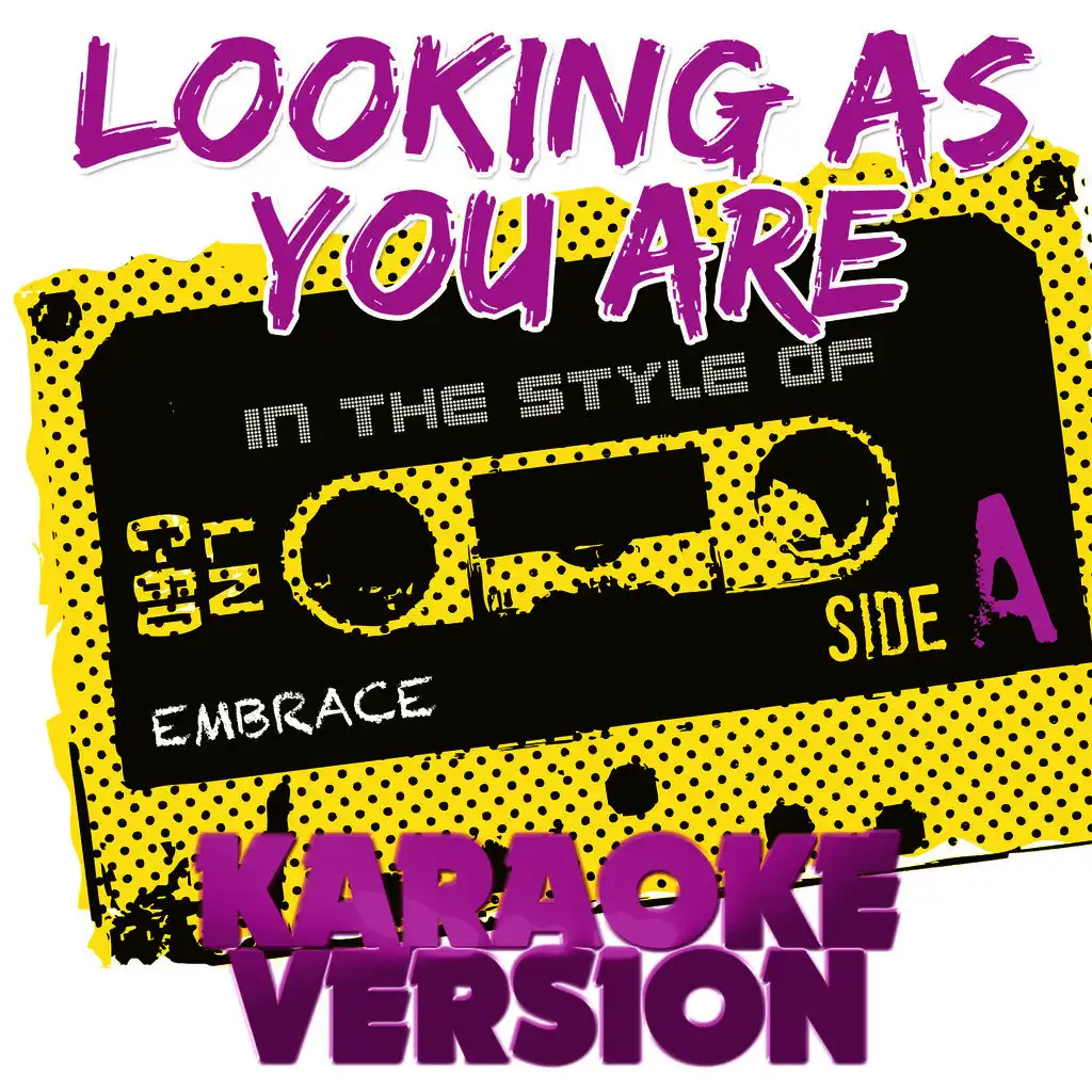 Looking as You Are (In the Style of Embrace) [Karaoke Version]