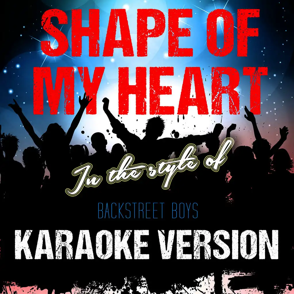 Shape of My Heart (In the Style of Backstreet Boys) [Karaoke Version] - Single