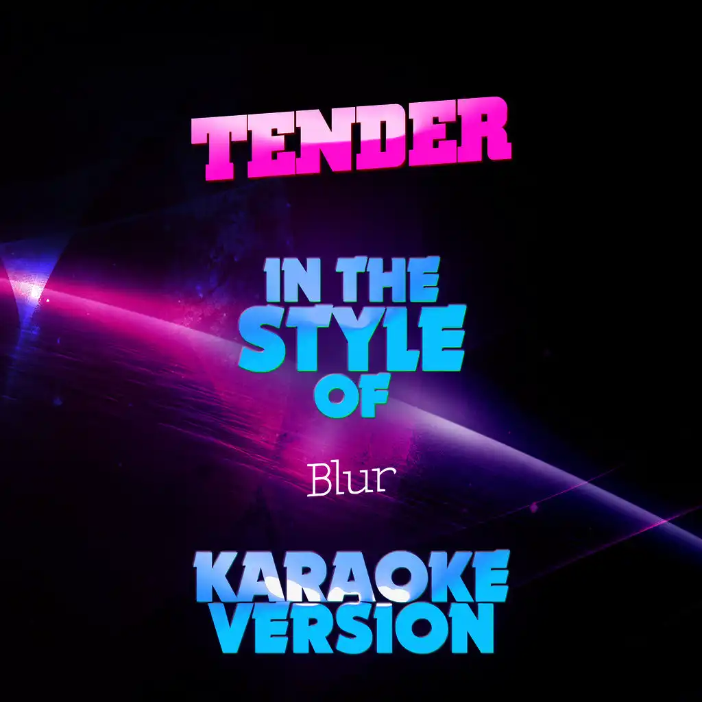 Tender (In the Style of Blur) [Karaoke Version] - Single