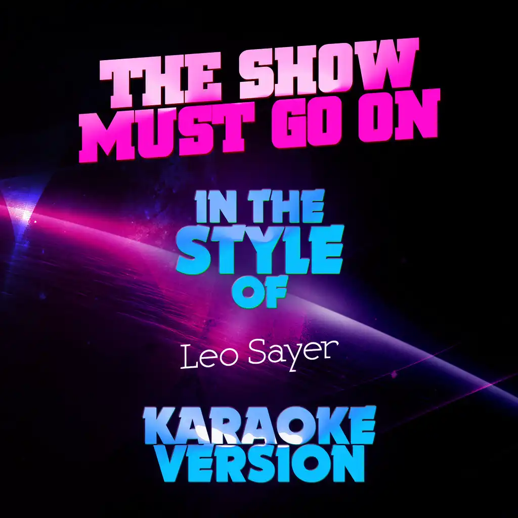 The Show Must Go On (In the Style of Leo Sayer) [Karaoke Version] - Single