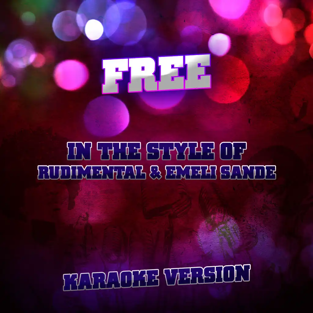 Free (In the Style of Rudimental & Emeli Sande) [Karaoke Version] - Single