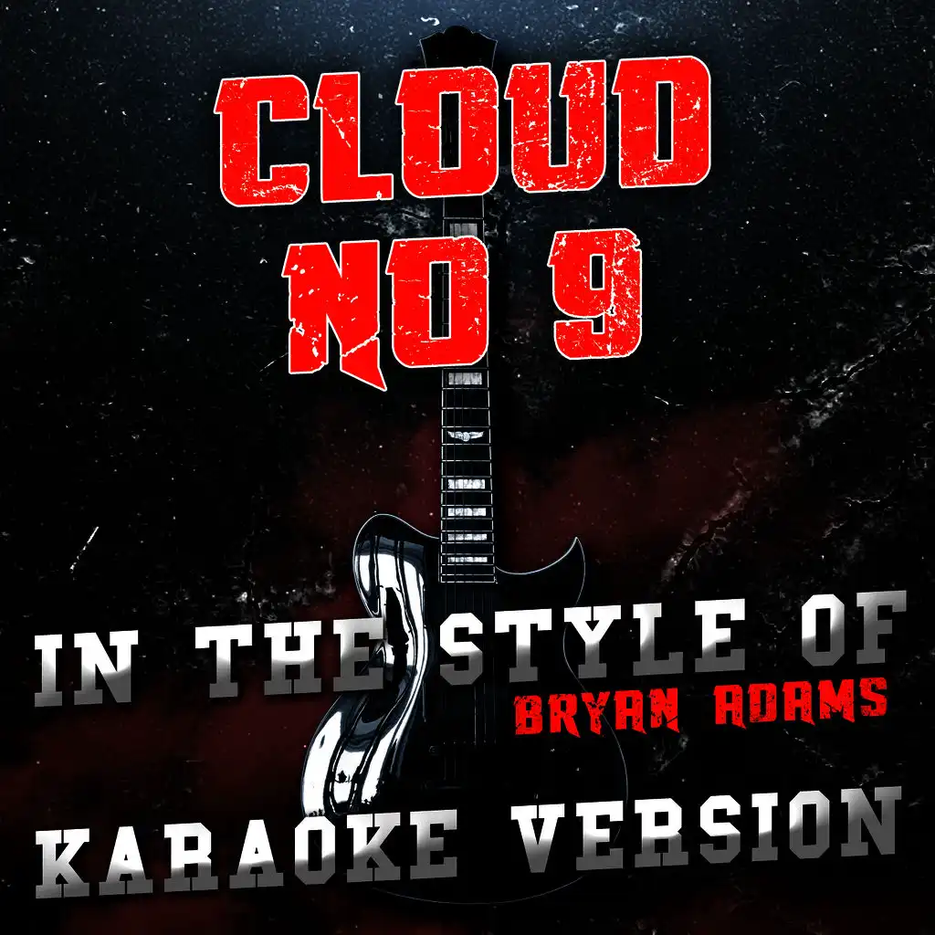 Cloud No 9 (In the Style of Bryan Adams) [Karaoke Version] - Single