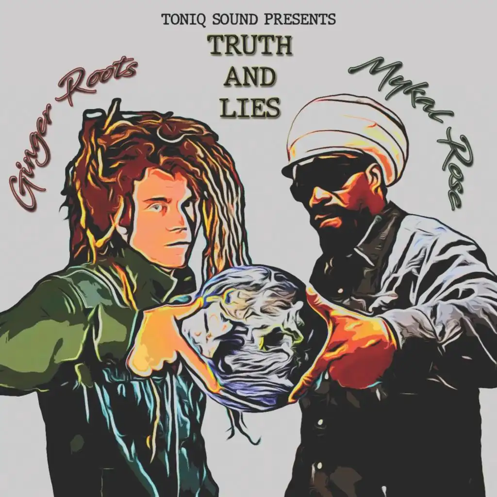 Truth and Lies (feat. Ginger Roots & Mykal Rose)