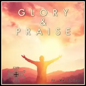 Glory & Praise (feat. Ve Chica)
