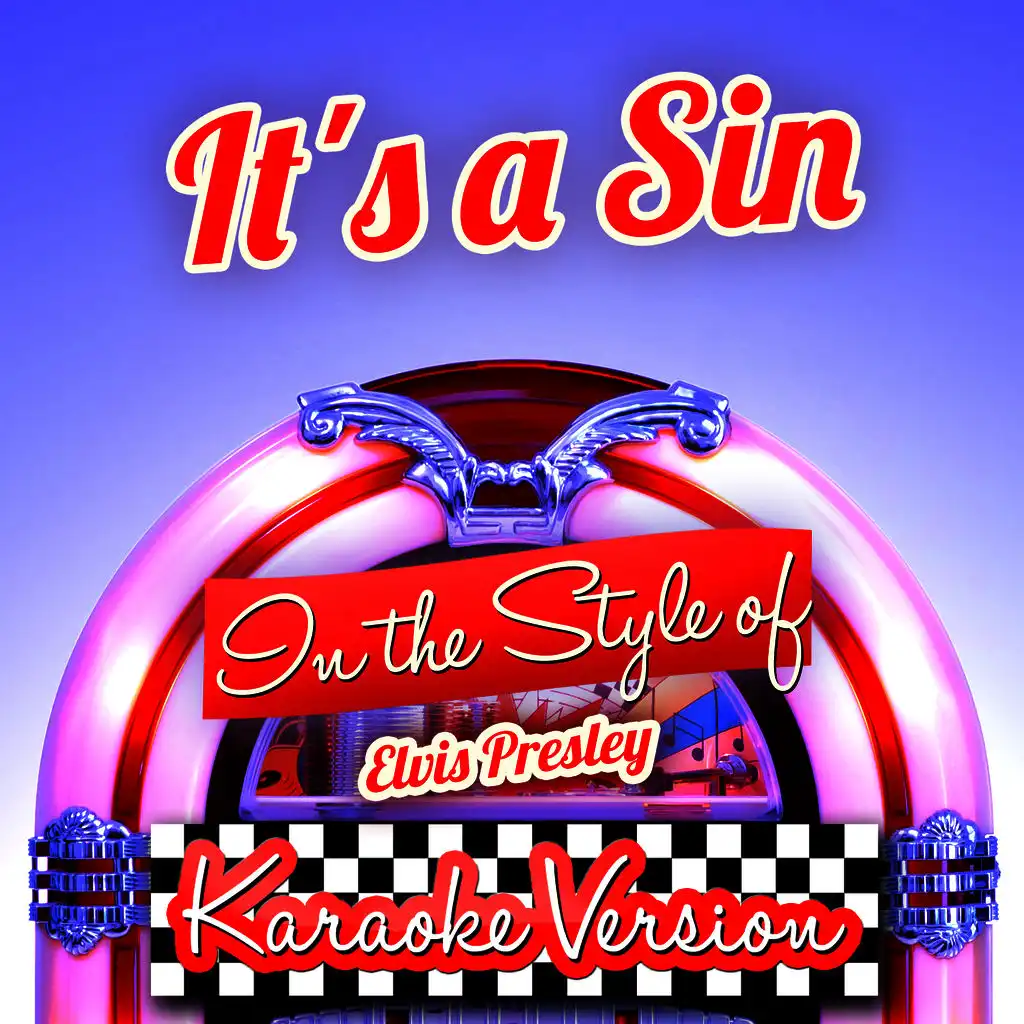 It's a Sin (In the Style of Elvis Presley) [Karaoke Version]