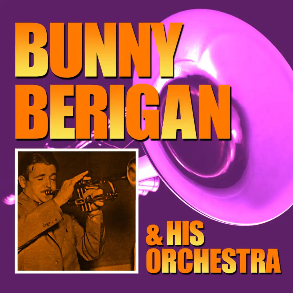 Bunny Berigan & His Orchestra
