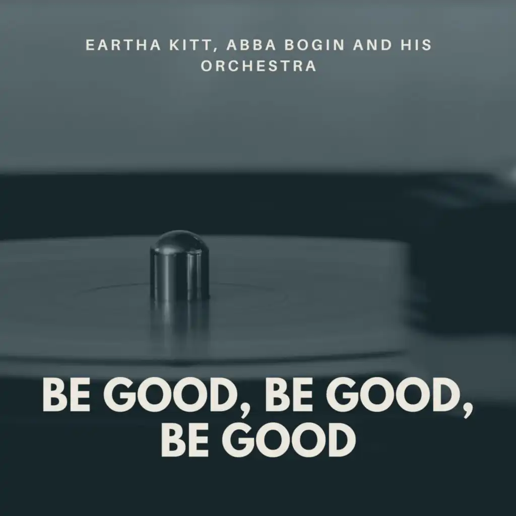 Be Good, Be Good, Be Good