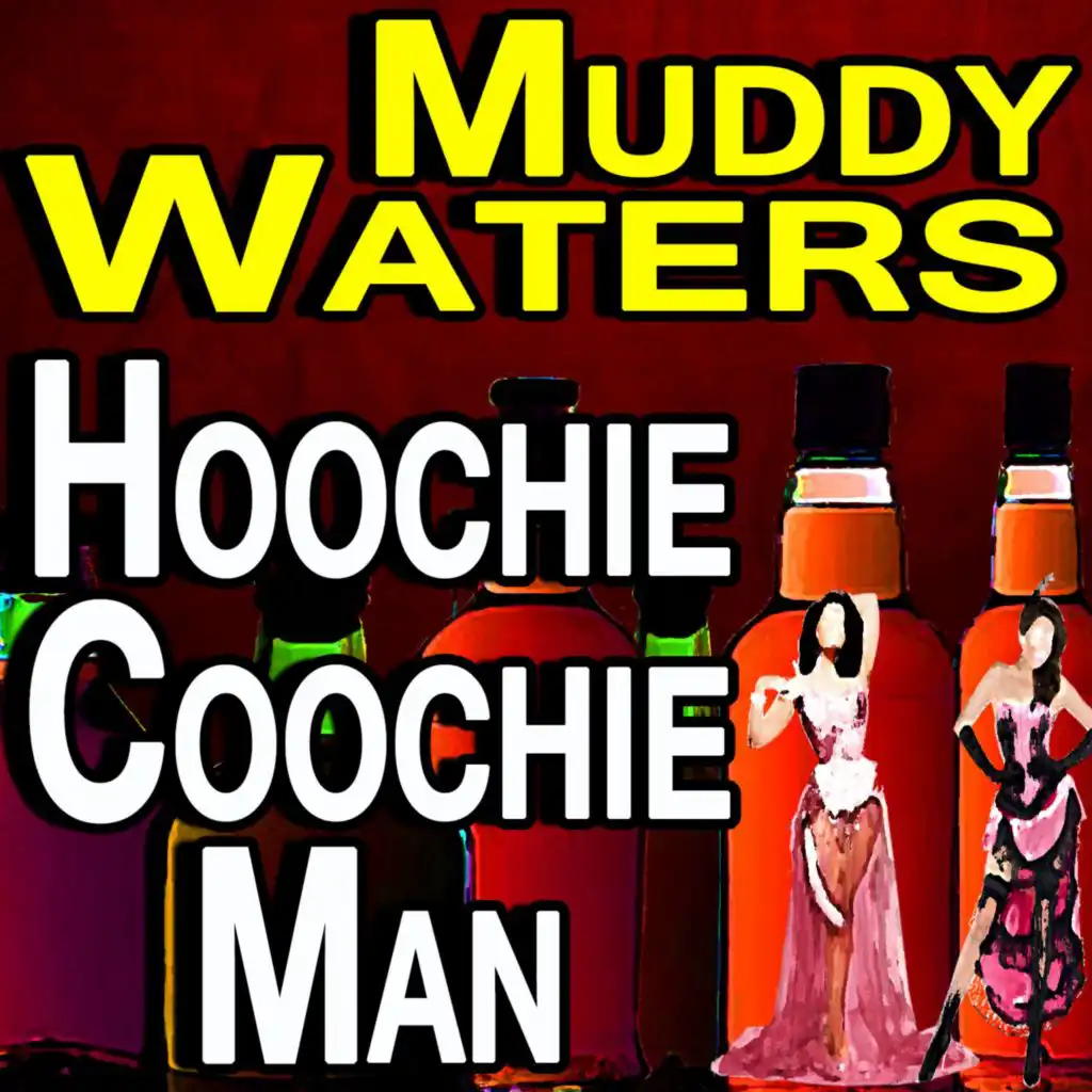 Hoochie Coochie Man