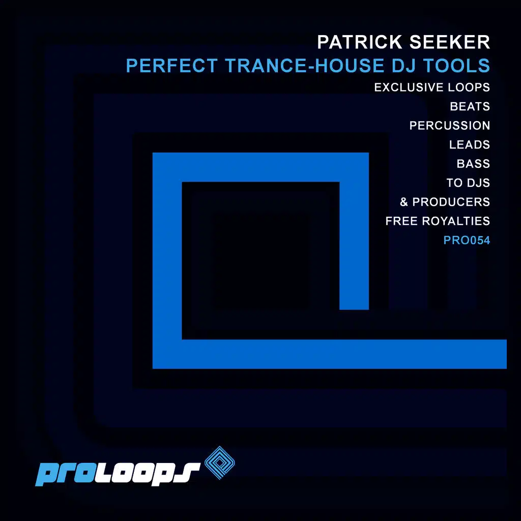 Patrick Seeker Presents. Perfect Trance-House DJ Tools