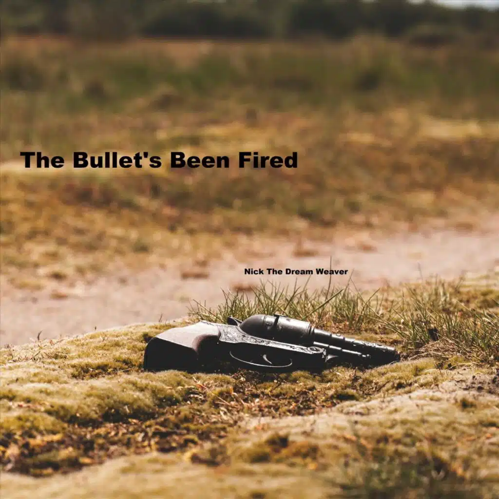 The Bullet's Been Fired